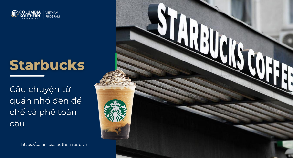 Câu chuyện từ quán nhỏ đến đế chế cà phê toàn cầu - Starbucks